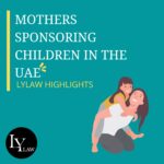Mothers Sponsoring Children in UAE